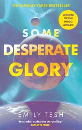 Icon image Some Desperate Glory: The Hugo Award-winning novel