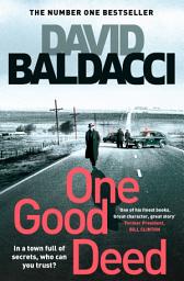 Icon image One Good Deed: The Pulse-Pounding, Page-Turning Private Investigator Mystery From The Number One Bestselling Author Of The 6:20 Man