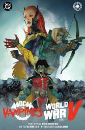 Icon image DC vs. Vampires: World War V Vol. 1
