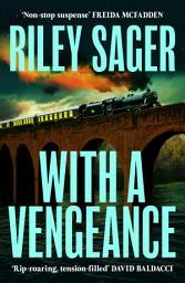 Icon image With a Vengeance: the twisty new locked-room thriller from the master of the genre